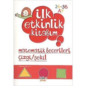 İLK ETKINLIK KITABIM MATEMATIK BECERILERI ÇIZGI/ŞEKIL 2-3 YAŞ - ELIF KONAR