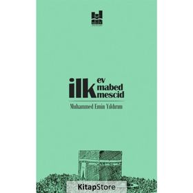 İlk Ev, İlk Mabed, İlk Mescid - Muhammed Emin Yıldırım