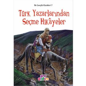 İlk Gençlik Klasikleri 7 - Türk Yazarlarından Seçme Hikayeler - Meryem Uçar