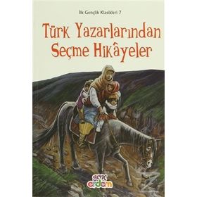 İlk Gençlik Klasikleri 7 - Türk Yazarlarından Seçme Hikayeler - Meryem Uçar
