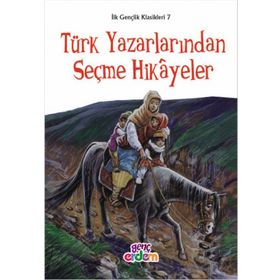 İlk Gençlik Klasikleri 7 - Türk Yazarlarından Seçme Hikayeler - Meryem Uçar