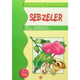 İlk Gördüklerim İlk Sözcüklerim 2 - Sebzeler - Aysen Oy