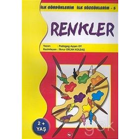 İlk Gördüklerim İlk Sözcüklerim 5 - Renkler - pedagog aysen oy