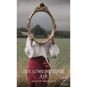 İlk Göremeyişte Aşk - Mustafa Kızılkaya