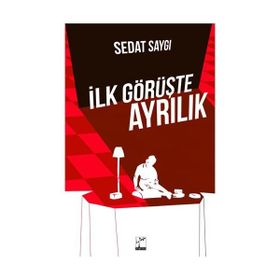 İlk Görüşte Ayrılık - Sedat Saygı