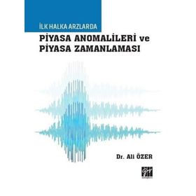 İlk Halka Arzlarda Piyasa Anomalileri ve Piyasa Zamanlaması - Ali Özer
