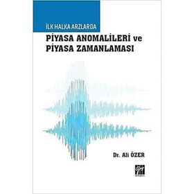 İlk Halka Arzlarda Piyasa Anomalileri ve Piyasa Zamanlaması - Ali Özer