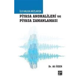 İlk Halka Arzlarda Piyasa Anomalileri ve Piyasa Zamanlaması - Ali Özer
