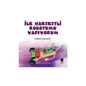 İLK HAREKETLI ROBOTUMU YAPIYORUM - FREDERIC GIAMARCHI