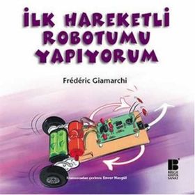 İLK HAREKETLI ROBOTUMU YAPIYORUM - FREDERIC GIAMARCHI