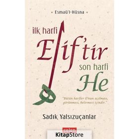 İlk Harfi Elif tir Son Harfi He - Sadık Yalsızuçanlar