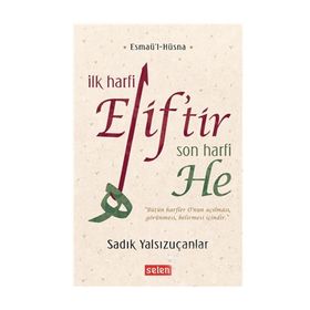 İlk Harfi Elif tir Son Harfi He - Sadık Yalsızuçanlar