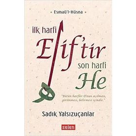 İlk Harfi Elif tir Son Harfi He - Sadık Yalsızuçanlar