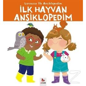 İlk Hayvan Ansiklopedim / Larousse İlk Ansiklopedim Dizisi - Kolektif