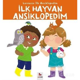 İlk Hayvan Ansiklopedim / Larousse İlk Ansiklopedim Dizisi - Kolektif