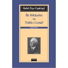 İlk Hikayeler ve Tuhfe-i Letaif - halit ziya usakligil