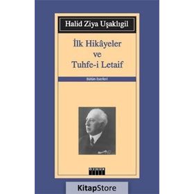 İlk Hikayeler ve Tuhfe-i Letaif - halit ziya usakligil