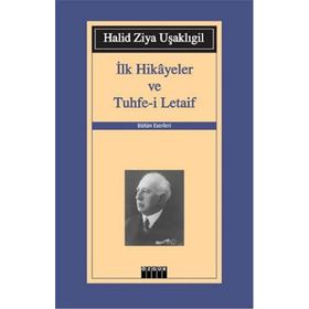 İlk Hikayeler ve Tuhfe-i Letaif - halit ziya usakligil