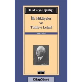 İlk Hikayeler ve Tuhfe-i Letaif - halit ziya usakligil