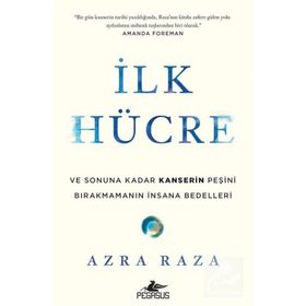 İlk Hücre Ve Sonuna Kadar Kanserin Peşini Bırakmamanın İnsana Bedelleri - Azra Raza