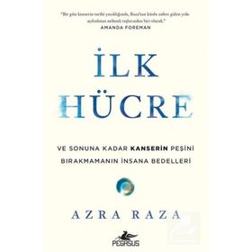 İlk Hücre Ve Sonuna Kadar Kanserin Peşini Bırakmamanın İnsana Bedelleri - Azra Raza