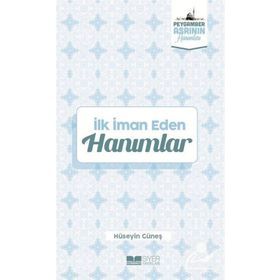İlk İman Eden Hanımlar Peygamber Asrının Hanımları - Hüseyin Güneş