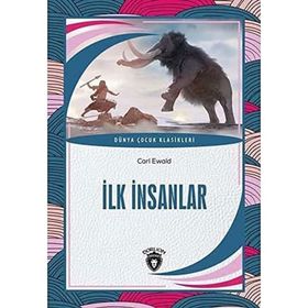 İlk İnsanlar Carl Ewald Dorlion Yayınevi