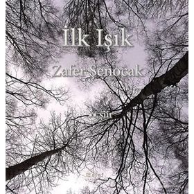 İlk Işık - Zafer Şenocak