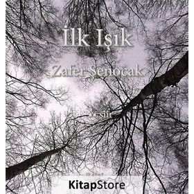 İlk Işık - Zafer Şenocak