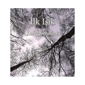İlk Işık - Zafer Şenocak