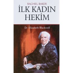 İlk Kadın Hekim - Dr. Elizabeth Blackwell