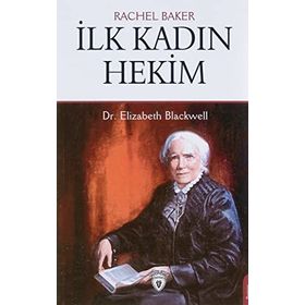 İlk Kadın Hekim - Dr. Elizabeth Blackwell