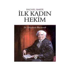 İlk Kadın Hekim - Dr. Elizabeth Blackwell