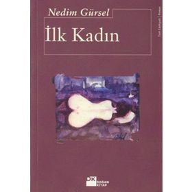 İlk Kadın - Nedim Gürsel
