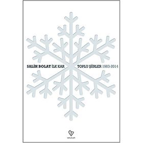İlk Kar - Toplu Şiirler -1983-2014 - Kolektif