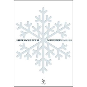 İlk Kar - Toplu Şiirler -1983-2014 - Kolektif