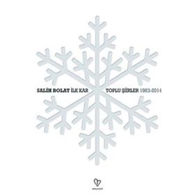 İlk Kar - Toplu Şiirler -1983-2014 - Kolektif