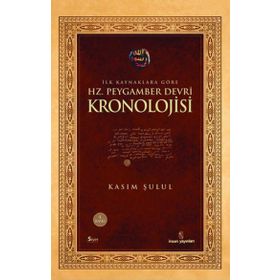 İLK KAYNAKLARA GÖRE HZ. PEYGAMBER DEVRI KRONOLOJISI - KASIM ŞULUL