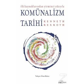 İlk Kaynaklarından Yirminci Yüzyıla Komünalizm Tarihi - Kenneth Rexroth