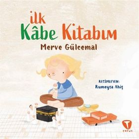 İlk Kâbe Kitabım - Merve Gülcemal