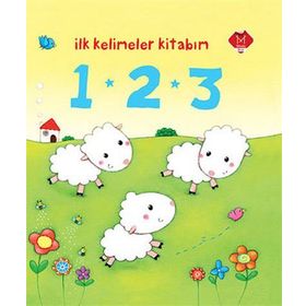 İlk Kelimeler Kitabım - 1 2 3 - Rosalinde Bonnet Şirin Yurttaş