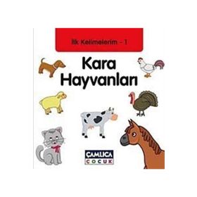 İLK KELIMELERIM 1 - KARA HAYVANLARI - KOLEKTIF