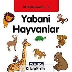 İLK KELIMELERIM 3 - YABANI HAYVANLAR - KOLEKTIF