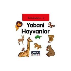 İLK KELIMELERIM 3 - YABANI HAYVANLAR - KOLEKTIF