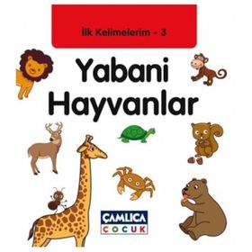 İLK KELIMELERIM 3 - YABANI HAYVANLAR - KOLEKTIF