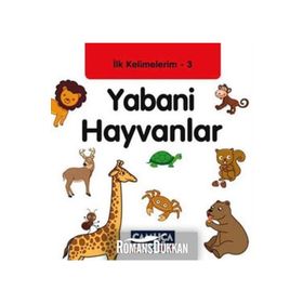 İLK KELIMELERIM 3 - YABANI HAYVANLAR - KOLEKTIF