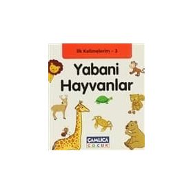 İLK KELIMELERIM 3 - YABANI HAYVANLAR - KOLEKTIF