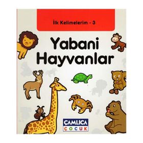 İLK KELIMELERIM 3 - YABANI HAYVANLAR - KOLEKTIF