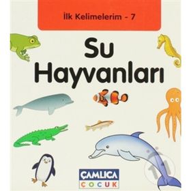 İLK KELIMELERIM 7 - SU HAYVANLARI - KOLEKTIF