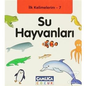 İLK KELIMELERIM 7 - SU HAYVANLARI - KOLEKTIF